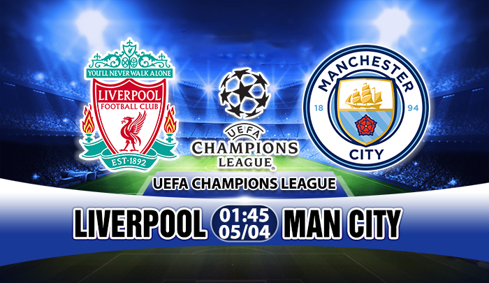 Soi kèo Liverpool vs Man City (Lượt đi tứ kết Champions League)