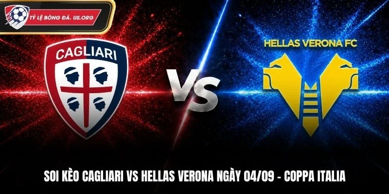 Soi Kèo Cagliari Vs Hellas Verona - Coppa Italia, Ngày 4/9/2026: Chủ Nhà Đi Tiếp